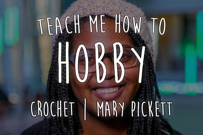 Teach Me How to Hobby | Crochet