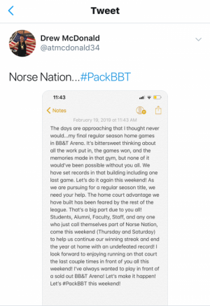 A tweet from senior forward Drew McDonald that sums up how he feels about his experiences at BBT Arena and how he has just one more request, to pack BBT Arena.