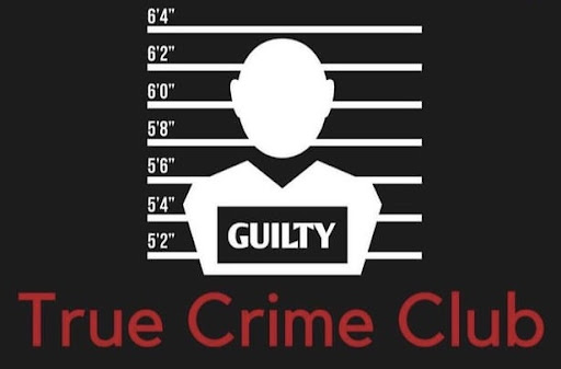 True Crime Club meets every Friday in Founders Hall 375 from 4-5:30 p.m.